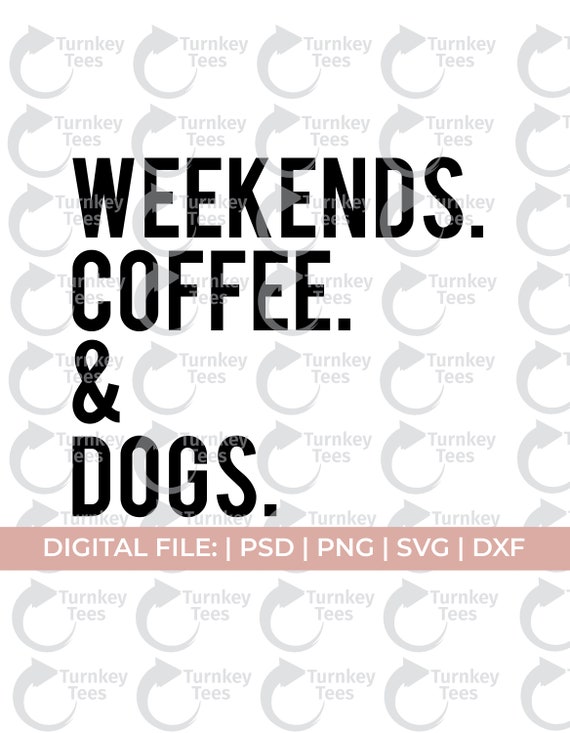 Download Weekends Coffee Dogs Svgcoffee Mug Svganimal Lover Svgdog Etsy