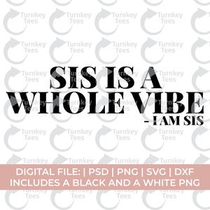 Sis is a whole vibe svg png