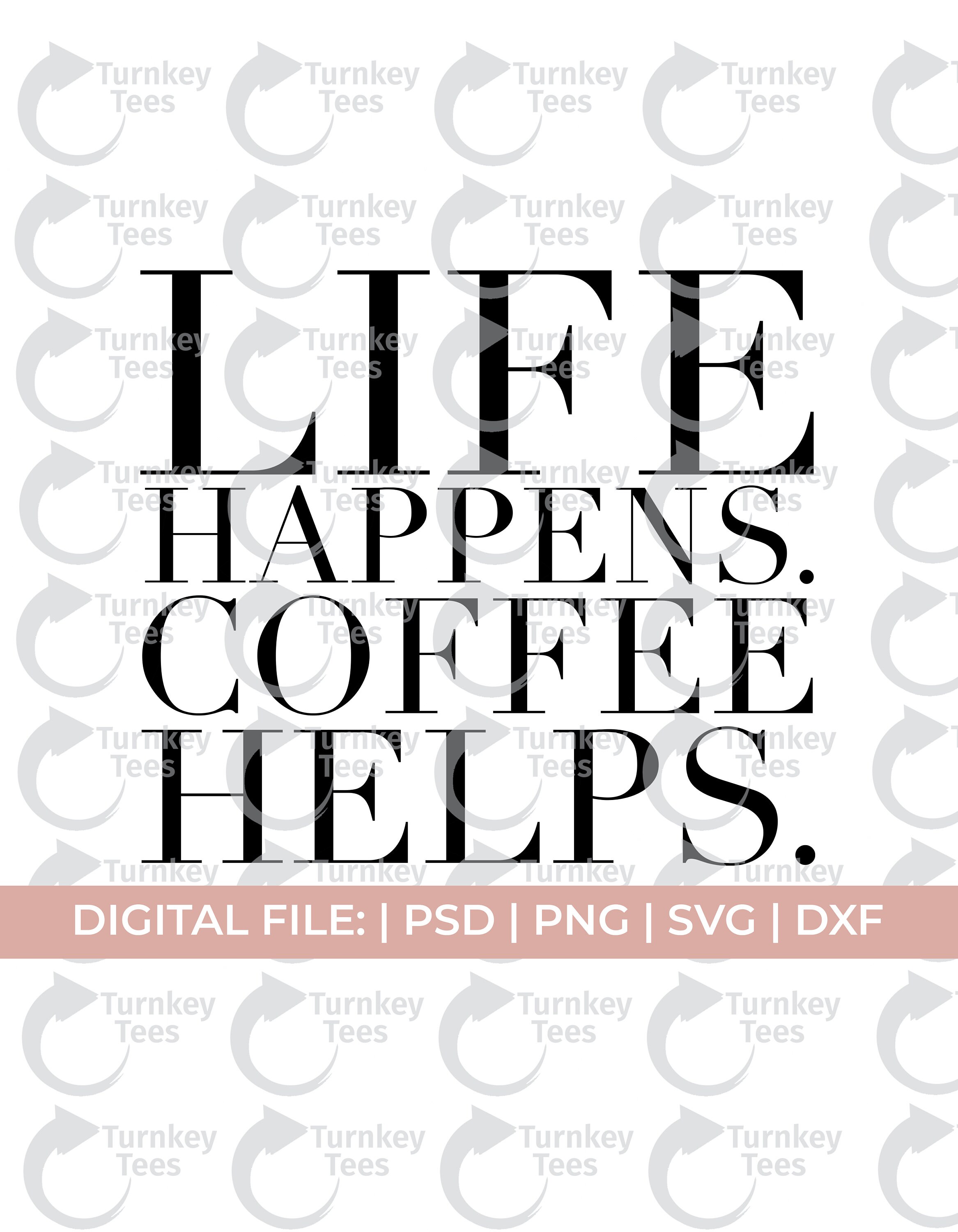 Coffee Mug Svglife Happens Coffee Helps Svgcoffee Svg Etsy