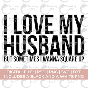 lustige Frau svg, Frau Shirt svg, Quadrat up svg, Ich liebe meinen Mann svg, Frau svg Png, verheiratet svg, Frau Zitate svg, sarkastische svg, Sarkasmus svg