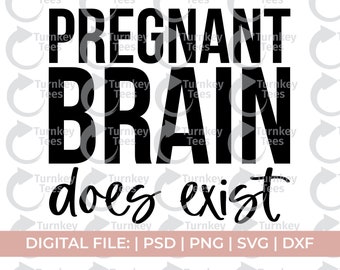 Pregnant brain does exist svg, pregnant svg, funny pregnant svg, pregnancy svg, pregnant shirt svg, pregnant quotes svg, maternity svg, bump