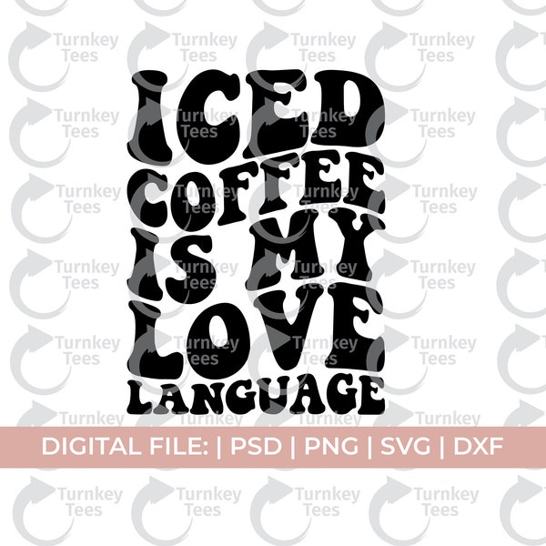 iced coffee svg, funny iced coffee svg, love language svg, coffee mug svg, coffee lover svg,  retro coffee svg, wavy text svg, coffee shirt