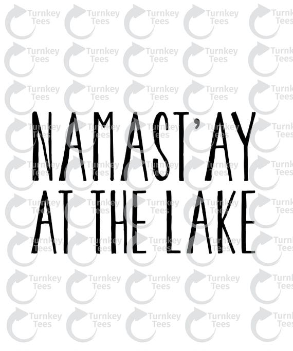 Download Namastay At The Lake Svg Filesummer Svg File Summertime Svg Etsy