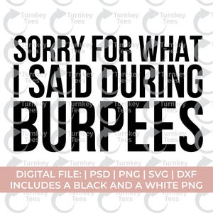Rolig gym SVG, förlåt för vad jag sa under burpees, träningscitat klippfil, fitnesströjadesign