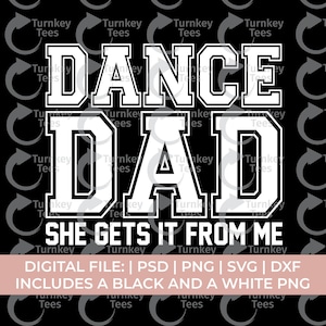 Dance Dad she gets it from me svg png