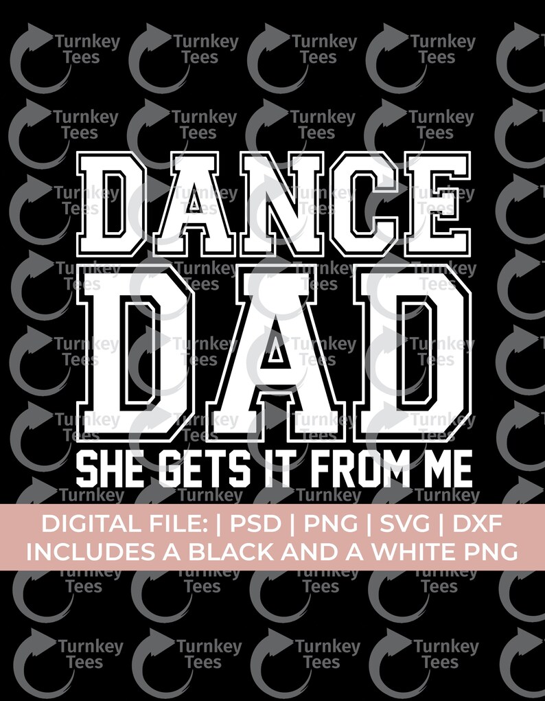Dance Dad she gets it from me svg png