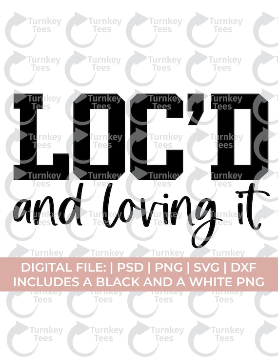 locs Svg | loc'd svg | loc'd and loving it svg | locs shirt svg | natural hair svg | black woman svg | african american svg | melanin svg