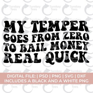 Petty Svg Png, Attitude Svg Png, il mio temperamento passa da zero a cauzione molto velocemente svg, sarcastico svg, maleducato svg, offensivo svg, cricchetto svg