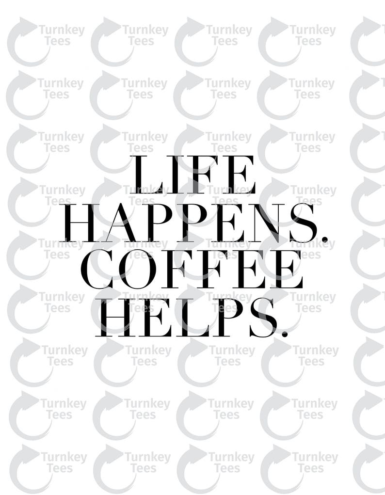 Free Free Life Happens Coffee Helps Svg 159 SVG PNG EPS DXF File