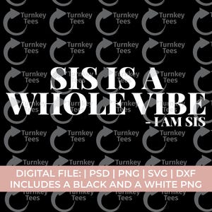 Sis is a whole vibe svg png