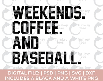 Weekends Coffee and Baseball Svg Png, Baseball Mom Svg Png, Baseball Mama Svg Png, Baseball Shirt Svg Png, Funny Baseball Svg Png, Homerun