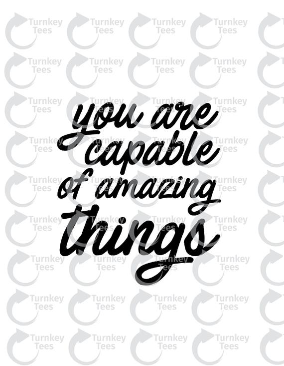 You Are Capable Of Amazing Things Svg File Motivation Svg Etsy