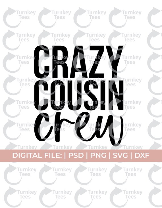 Crazy Cousin Crew Svg, Cousins Svg, Cousin Svg, Family Svg, Cousin Shirt  Svg, Cousin Quotes Svg, Funny Cousin Svg, Cousins Png - Etsy