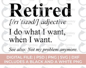 Retired SVG | Funny Retirement SVG | Retirement Quote Design | Happy Retiree Cricut Cut File PNG