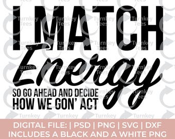 I match energy svg, mindset svg, evil eye svg, gon act svg, unbothered svg, karma svg, offend svg, rude svg, black woman svg, melanin svg