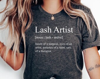 Lash Artist Definition T-Shirt Lash Shirt Eyelashes Shirt Lash Artist Lash Tech Gifts Lash Tops
