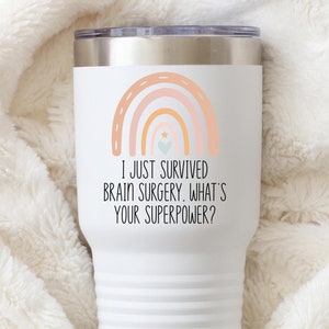 Brain Surgery Gift, Brain Surgery Tumbler, Brain Recovery, Brain Operation, Brain Tumor Surgery, Brain Tumor Survivor Gift, Craniotomy Gift