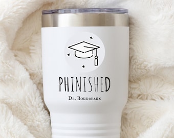 Personalized Phd Graduation Gift, Phd Graduation Tumbler, Doctorate Mug, New Doctor-Medical Student Gift, Phinished