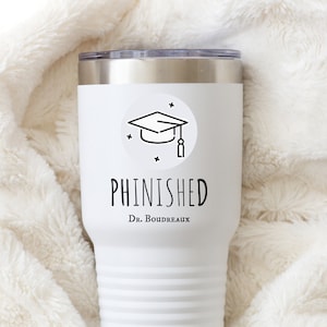 Personalized Phd Graduation Gift, Phd Graduation Tumbler, Doctorate Mug, New Doctor-Medical Student Gift, Phinished