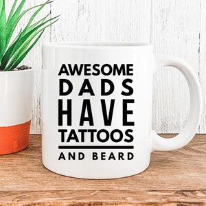 Dad Coffee Mug, Father&#39;s Day Mug, Dad Coffee Mug, Awesome Dad mug, Dad with Tattoos and Beards, Father&#39;s Day Gift for dad, Gift from kids