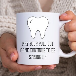 Funny Dentist Gift - Dentist Birthday Present - Pull Out Game Strong AF - Dentist Coffee Mug