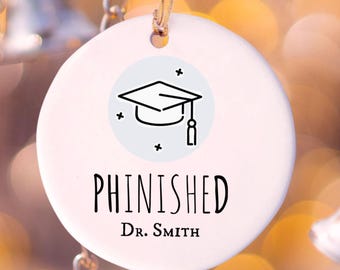 Personalized Phd Graduation Gifts Graduation Ornament Phd Gift Phd Graduation Gifts for Her Phinally Done Phd Gifts Gifted Doctor Gift