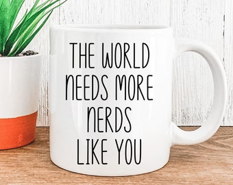 Nerd geschenken, grappige nerd mok, nerdy Home decor, grappige nerd cadeau, de wereld heeft meer nerds zoals jij nodig, datawetenschapper, ingenieur mok