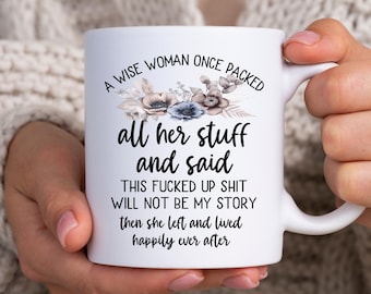 A Wise Woman Once Said, Funny Divorce Gift for Woman, I'm Outta Here, Funny Retirement Mug, Funny Retirement and Divorce Quotes