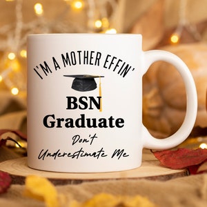 Personalized BSN Graduation Gift bsn Graduation Mug Funny bsn Gift for BSN Custom BSN Grad Mug Gift Funny Nurse Graduation Gift Nursing Gift