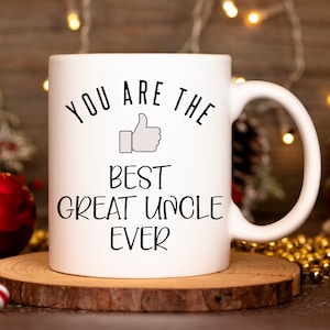 Great Uncle Mug Best Great Uncle Ever Present For New Great Uncle Birthday gift for Great Uncle Promoted To Great Uncle Pregnancy Reveal
