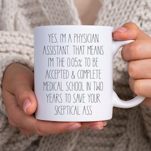 Physician Assistant Mug, Funny PA Mug, Physician Assistant Gift, Physician Assistant School Gift, New PA, Future PA, Pa Graduation Gift