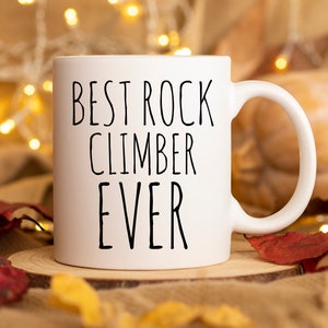 Rock Climbing Gifts, Rock Climbing Mug, Boulder Presents, Funny Climb Gifts, Best Rock Climber Ever, Gift For Rock Climber, Climbing Gift