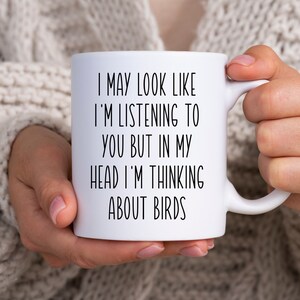 Funny bird watching Mug, 11oz or 15 oz. Premium Quality Funny Novelty Gift For Bird Lovers, Christmas Gift for Birder Men and Women