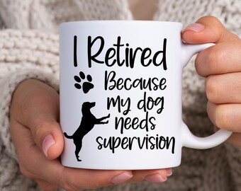 Retirement Gifts for Women Funny Retirement Gifts for Dog Lovers I Retired Because My Dog Needs Supervision