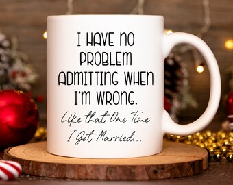 Funny Divorce Coffee Mug Happy Divorce Gift Divorce Party Gift Divorcee Gift Gift Idea for Recently Divorced Man or Woman Divorce Joke