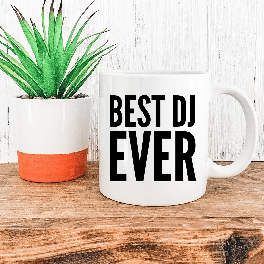 Wedding DJ Gift Best Dj Ever Mug Disc Jockey Deejay Gift Funny DJ Mug