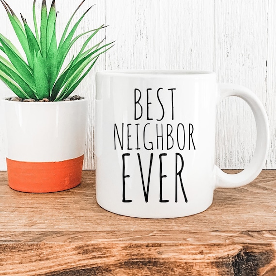 Gift for Neighbor, Moving Gift, Best Neighbor Ever, Coffee Mug, Neighbor  Gifts, Going Away Gift, Gift for Friends, Minimalist 
