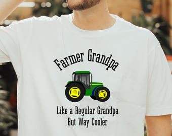 May include: White t-shirt with a green tractor graphic and the text "Farmer Grandpa Like a Regular Grandpa But Way Cooler".