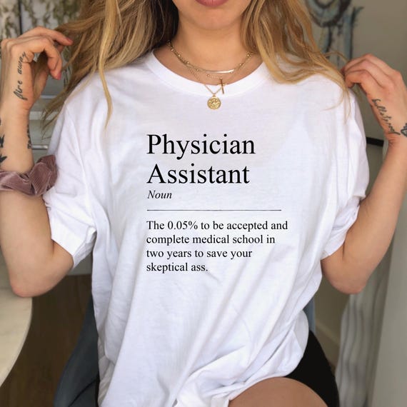 Physician's Assistant Shirt For Pa School Pa Students Physician's Assistant Shirt For Pa School Pa Students