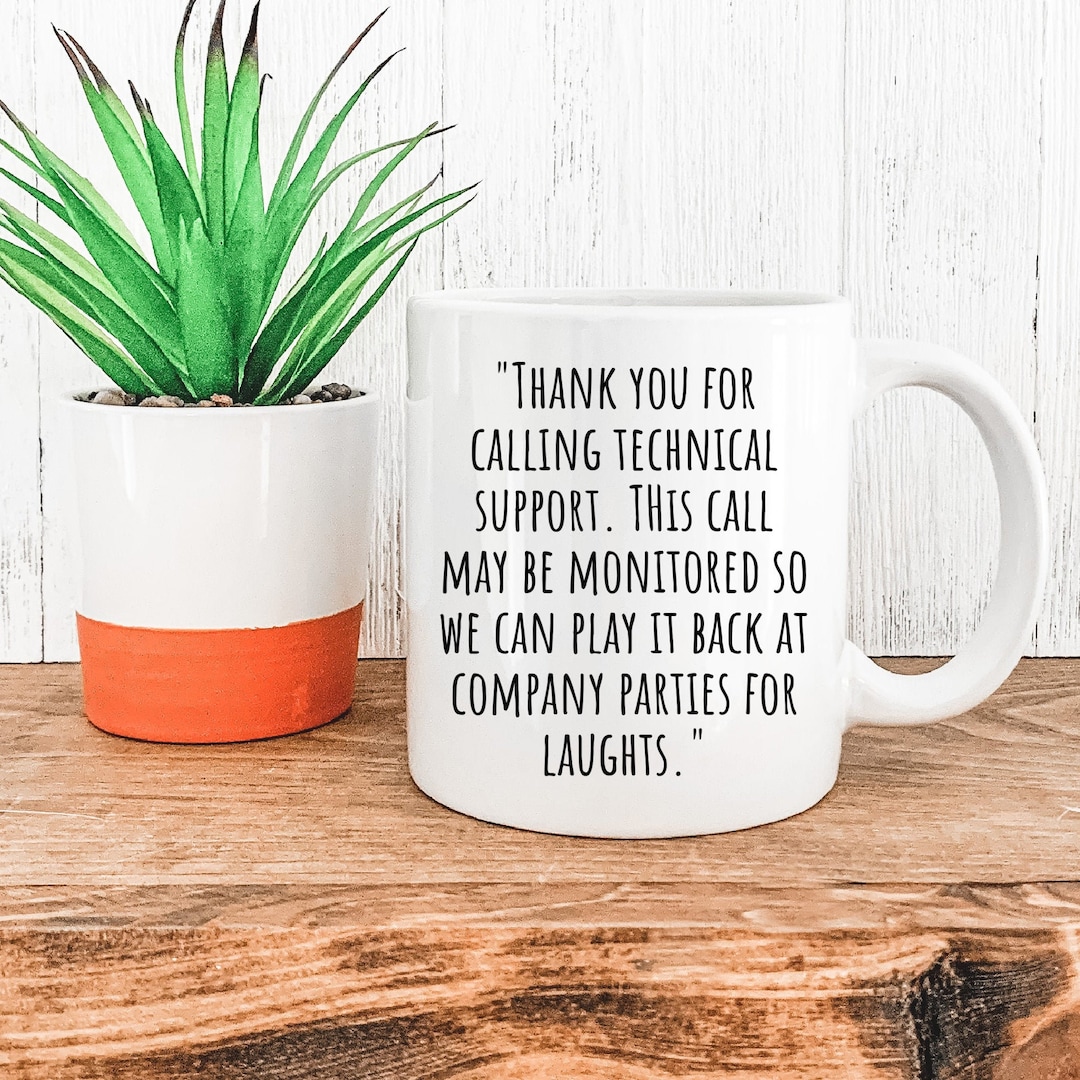 Funny Technical Support Mug Tech Support Mug Tech Support Gift IT Mug ...