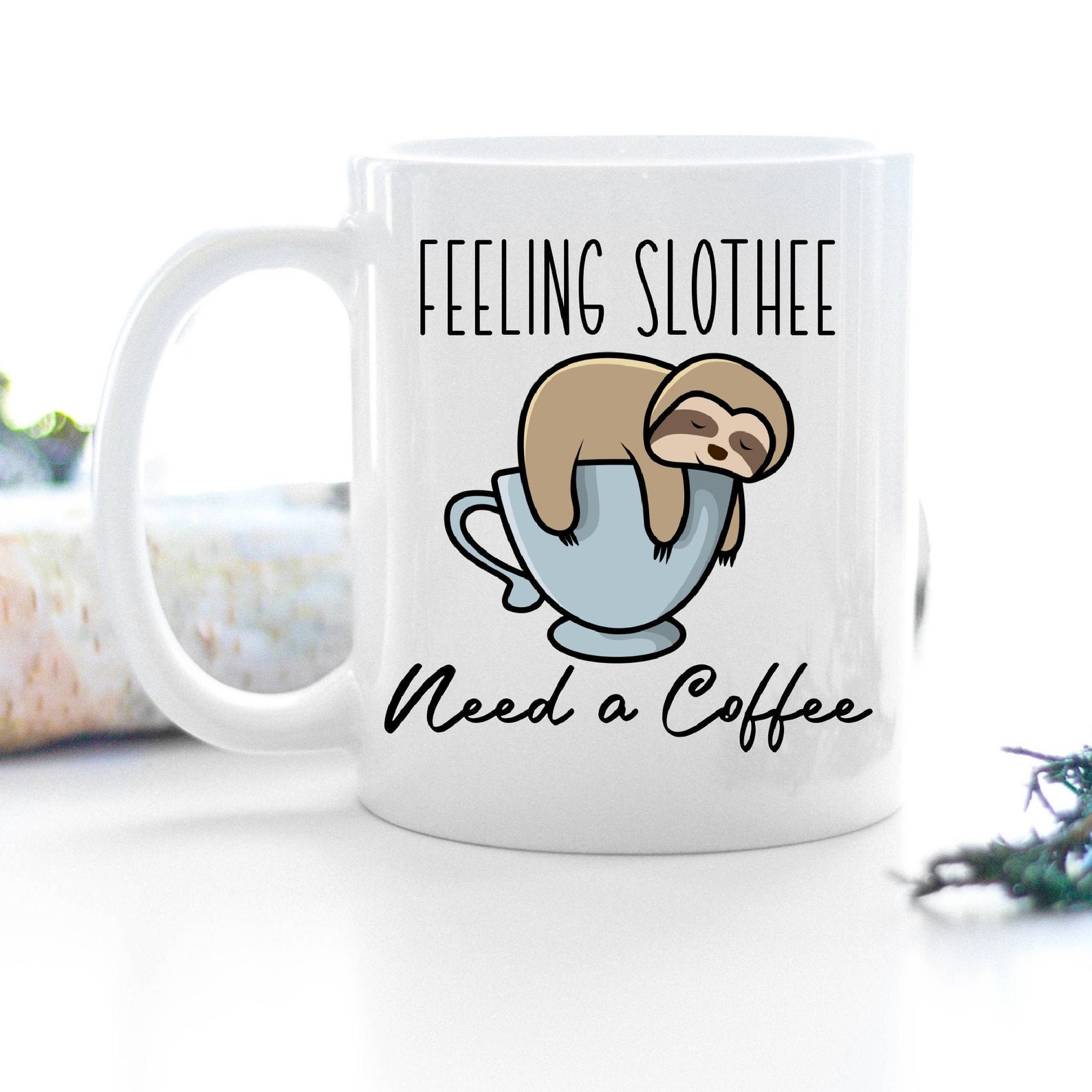 Slothee need a Coffee Sloth Mug Cute Sloth Gift for Her Etsy