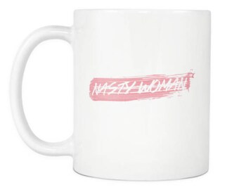 Nasty Woman Mug