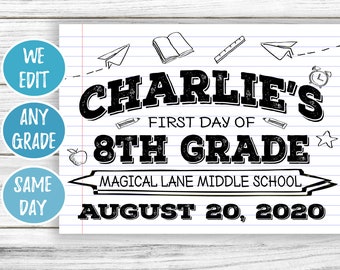 May include: Black and white printable sign that says "Charlie's First Day of 8th Grade" with the school name "Magical Lane Middle School" and the date "August 20, 2020".