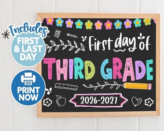May include: A rectangular chalkboard sign with a light wood frame featuring colorful floral borders and school-themed graphics. The text reads First day of THIRD GRADE 2026-2027. Two circular overlays state Includes FIRST & LAST DAY and PRINT NOW.