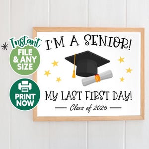 First Day of Senior Year Sign - Last First Day Printable - Back to School Sign - First Day of 12th Grade I&#39;m a Senior - Class of 2026 Grad