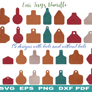 May include: A set of 15 ear tag designs for livestock identification. The tags are in various shapes, including round, square, and teardrop, and come in brown, red, teal, gray, and beige. Some tags have a hole for attaching a string or chain, while others do not. The text "Ear Tags Bundle" and "15 designs with hole and without hole" are visible at the top of the image. The text "SVG EPS PNG DXF PDF" is visible at the bottom of the image.