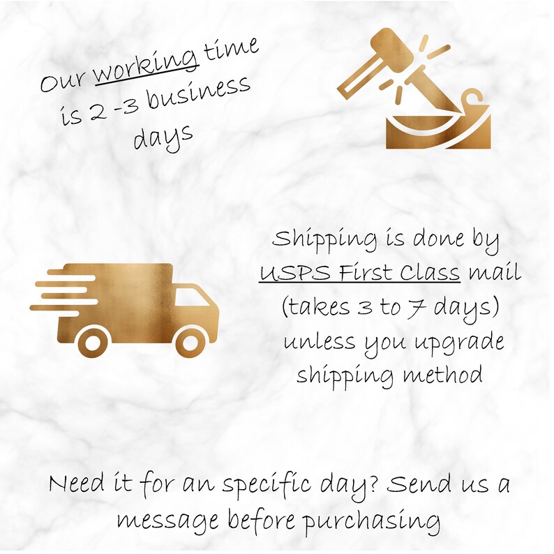 May include: A graphic with a gold truck and hammer, with text that reads "Our working time is 2-3 business days" and "Shipping is done by USPS First Class mail (takes 3 to 7 days) unless you upgrade shipping method". The text also reads "Need it for an specific day? Send us a message before purchasing".