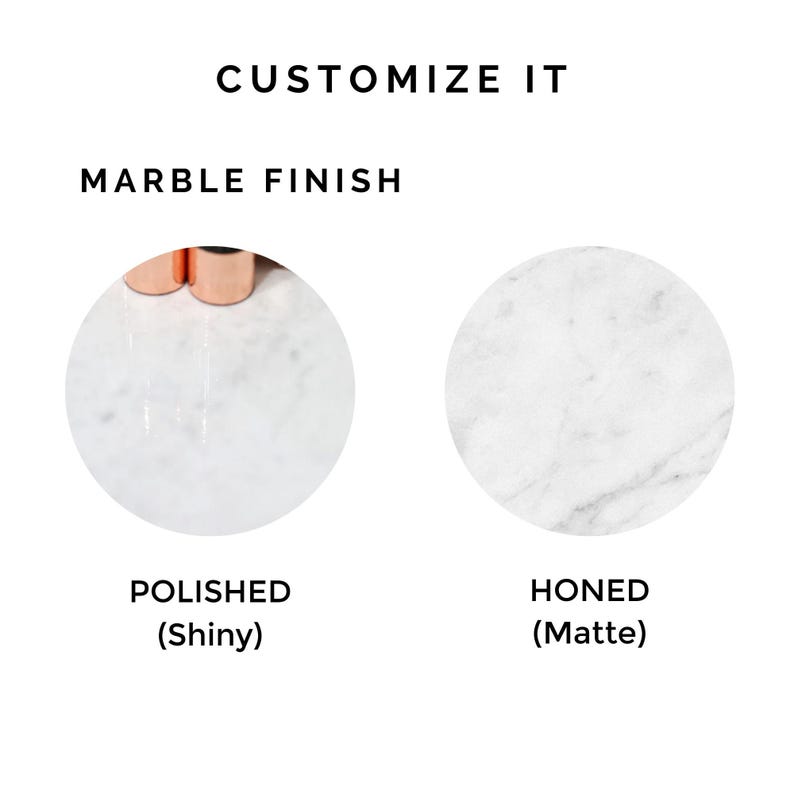 May include: Image showcasing two marble finish options: polished (shiny) and honed (matte). The text "Customize It" and "Marble Finish" are displayed at the top. The polished marble has a glossy appearance, while the honed marble has a softer, non-reflective look.