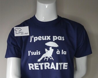 Tee shirt personnalisé homme " J'peux pas j'suis à la retraite"