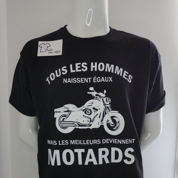 Tee shirt personnalisé homme "tous les hommes naissent égaux mais les meilleurs deviennent motards" idée cadeau motards